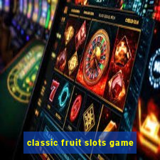 classic fruit slots game